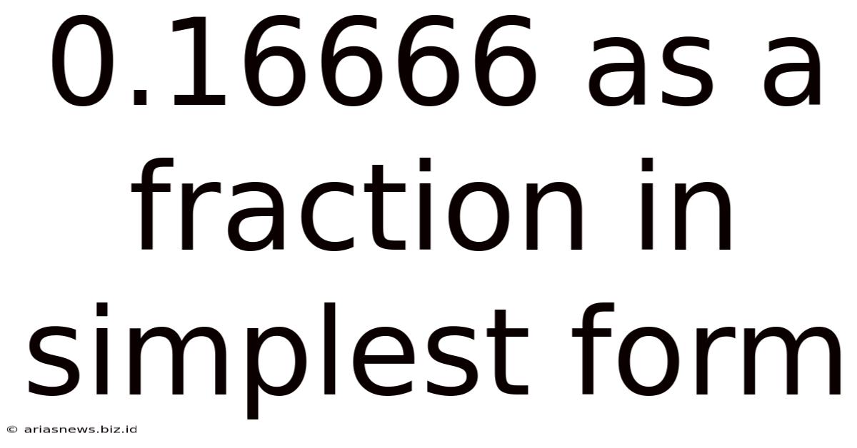 0.16666 As A Fraction In Simplest Form