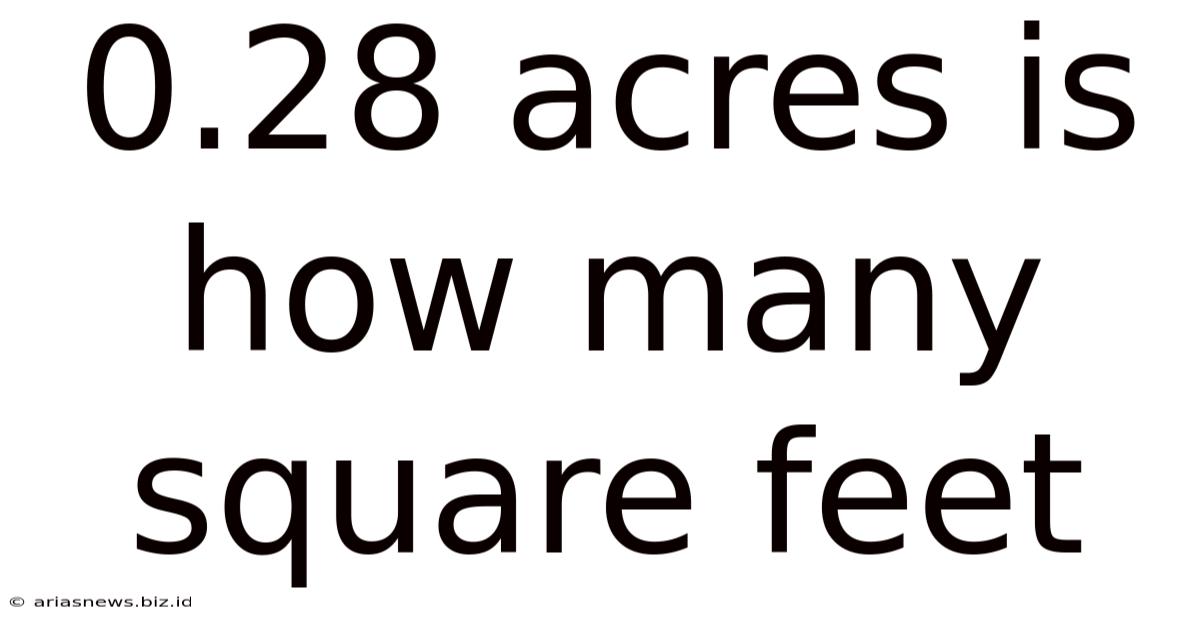 0.28 Acres Is How Many Square Feet