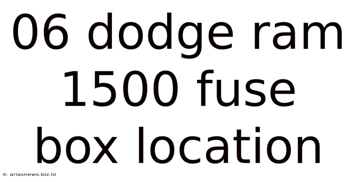 06 Dodge Ram 1500 Fuse Box Location