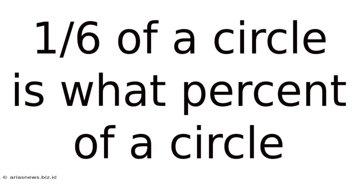 1/6 Of A Circle Is What Percent Of A Circle