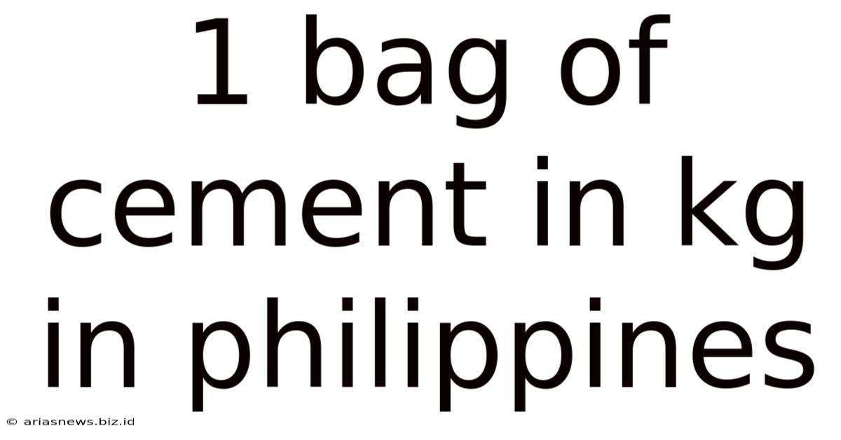 1 Bag Of Cement In Kg In Philippines