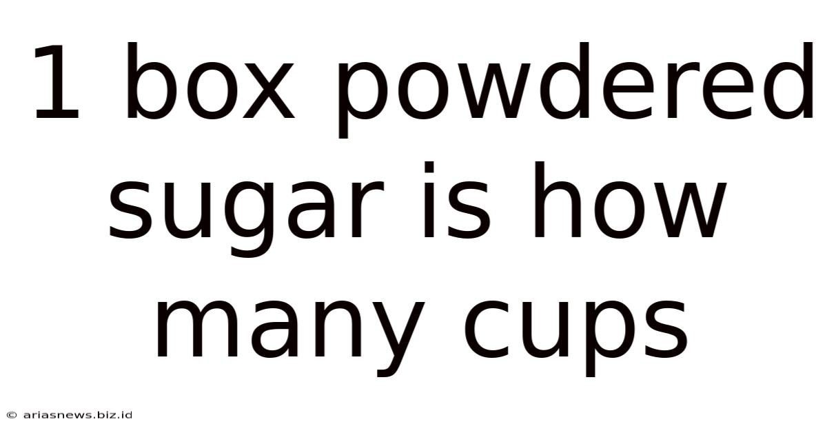 1 Box Powdered Sugar Is How Many Cups