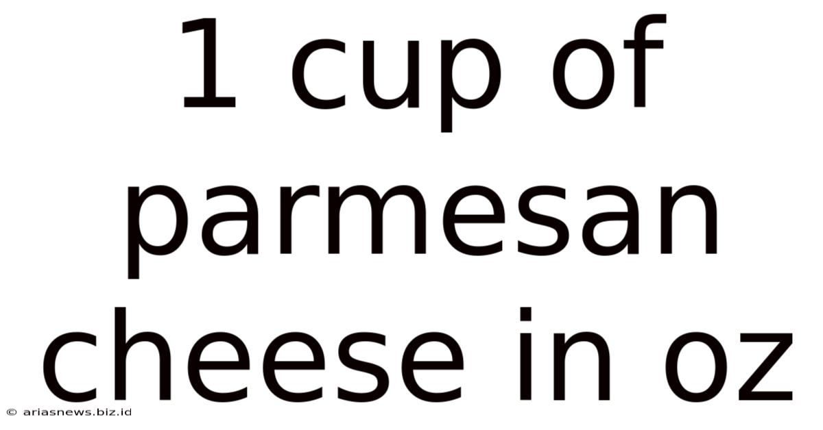 1 Cup Of Parmesan Cheese In Oz