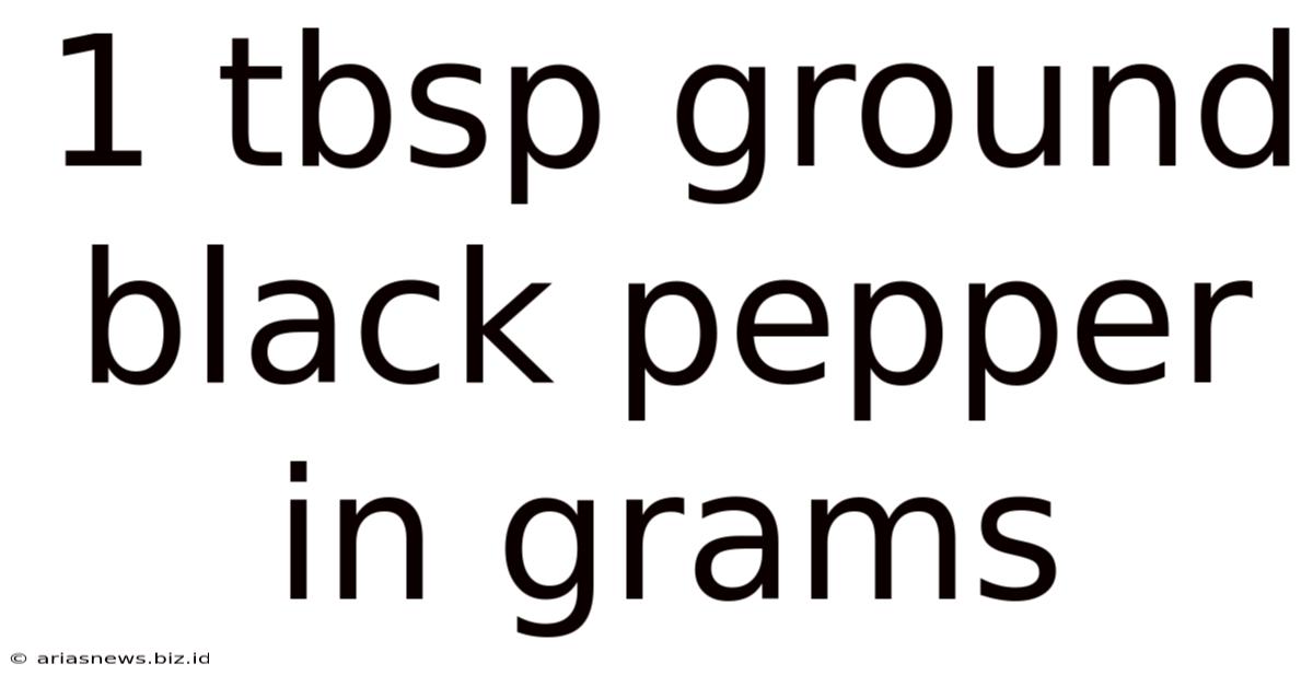 1 Tbsp Ground Black Pepper In Grams