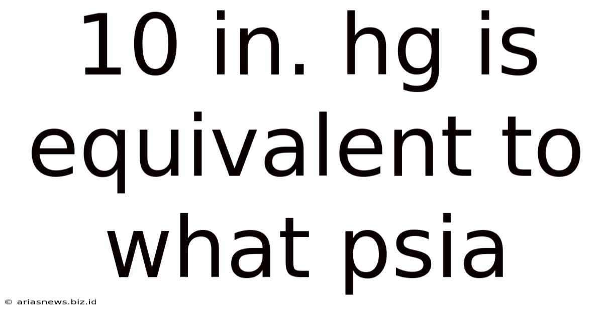 10 In. Hg Is Equivalent To What Psia