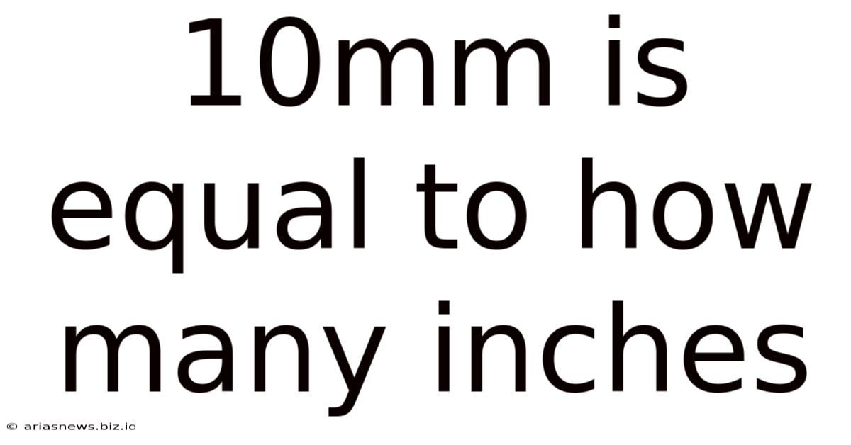 10mm Is Equal To How Many Inches