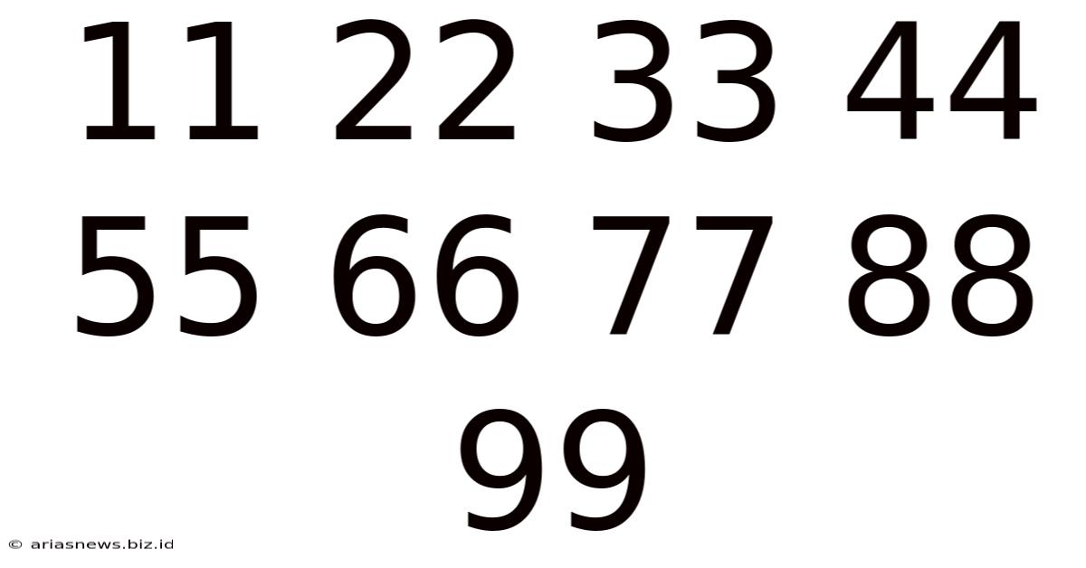 11 22 33 44 55 66 77 88 99