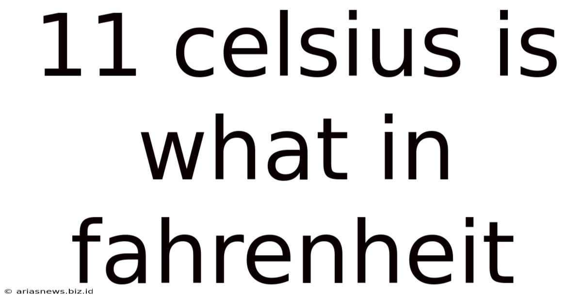 11 Celsius Is What In Fahrenheit