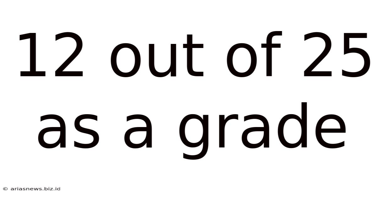 12 Out Of 25 As A Grade