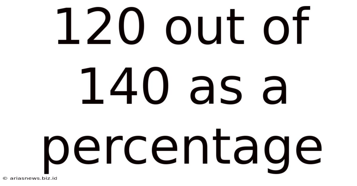 120 Out Of 140 As A Percentage