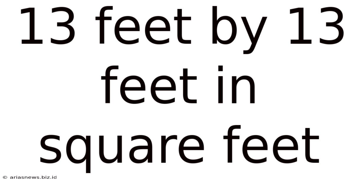13 Feet By 13 Feet In Square Feet