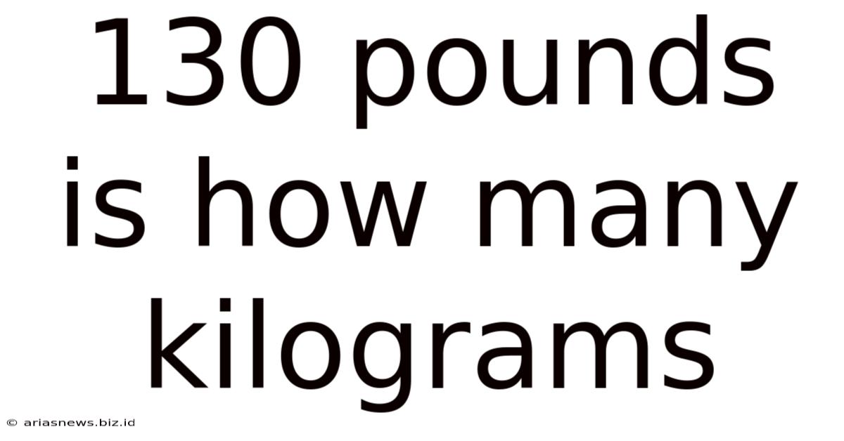 130 Pounds Is How Many Kilograms