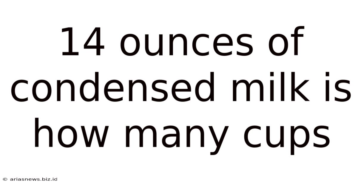 14 Ounces Of Condensed Milk Is How Many Cups