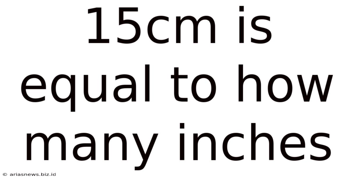15cm Is Equal To How Many Inches