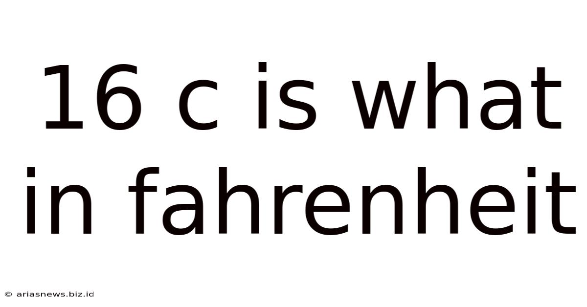 16 C Is What In Fahrenheit