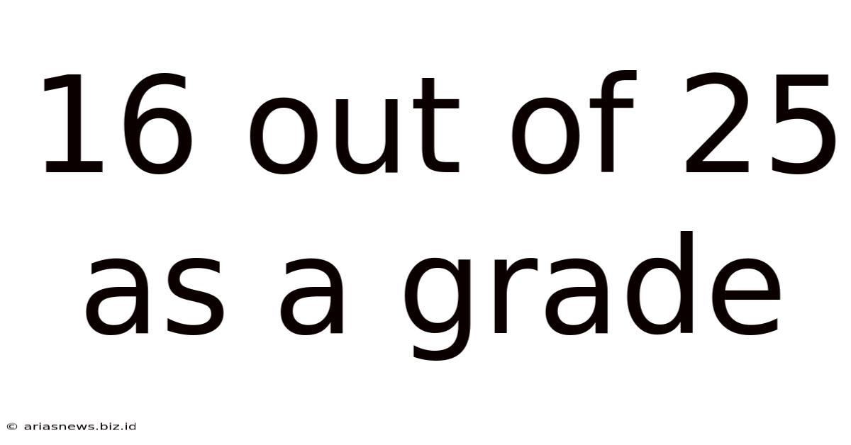 16 Out Of 25 As A Grade