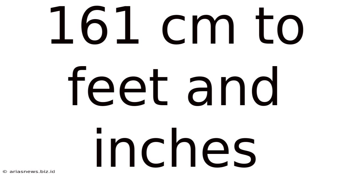 161 Cm To Feet And Inches