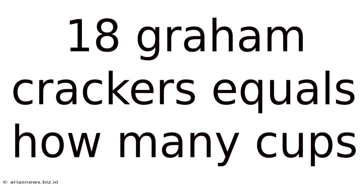 18 Graham Crackers Equals How Many Cups