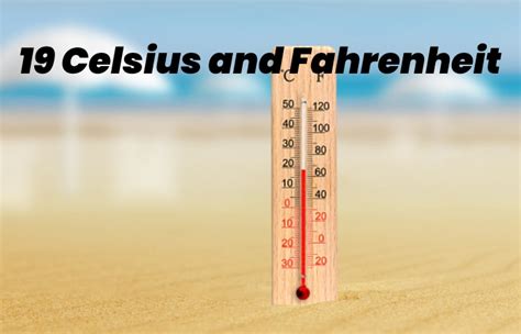 19 Degrees Celsius Is What In Fahrenheit