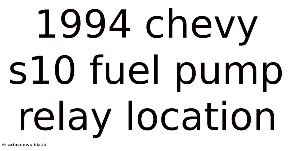1994 Chevy S10 Fuel Pump Relay Location