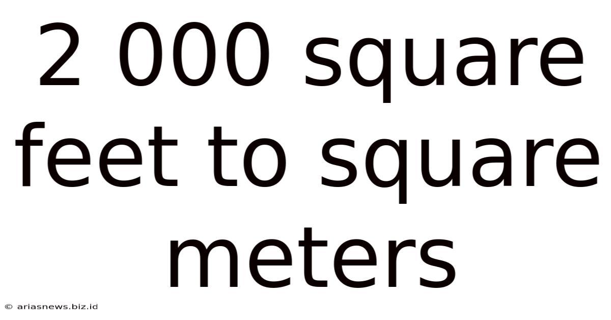 2 000 Square Feet To Square Meters