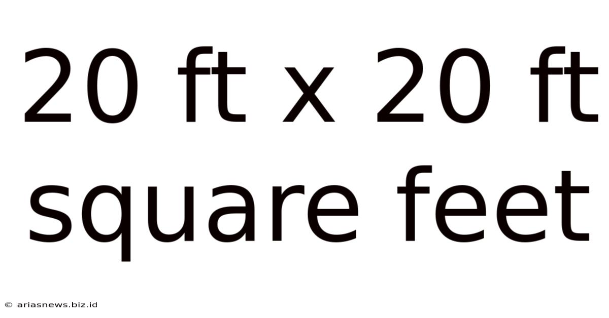 20 Ft X 20 Ft Square Feet