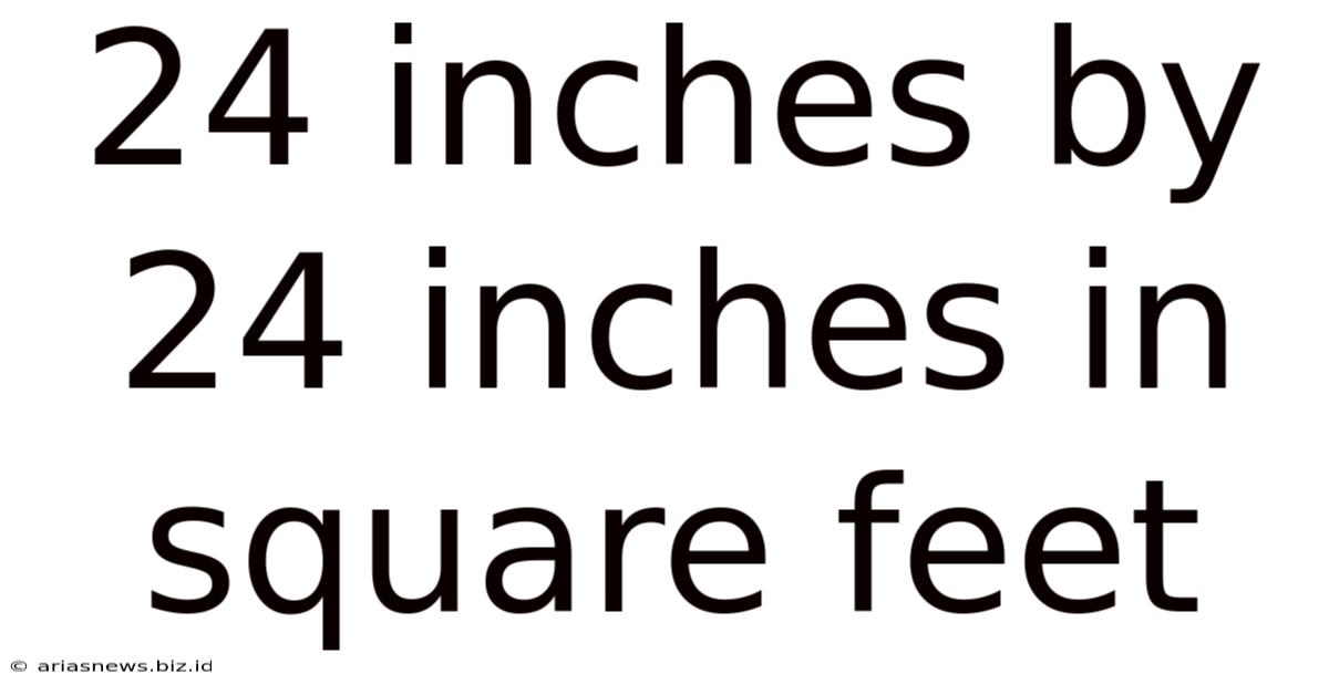 24 Inches By 24 Inches In Square Feet