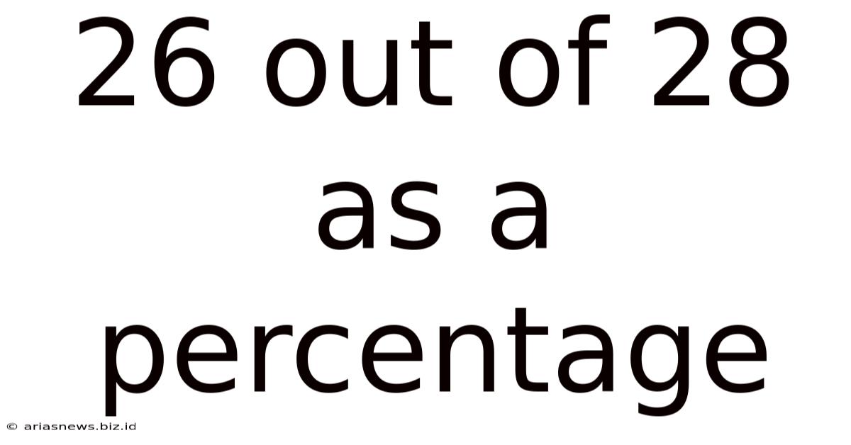 26 Out Of 28 As A Percentage