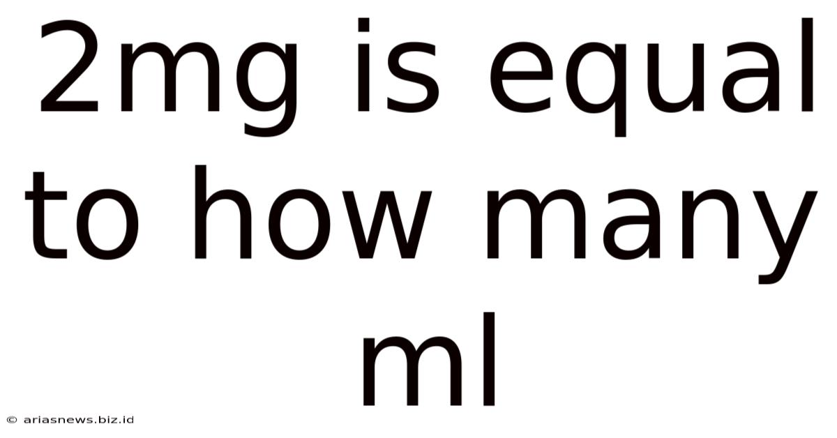 2mg Is Equal To How Many Ml