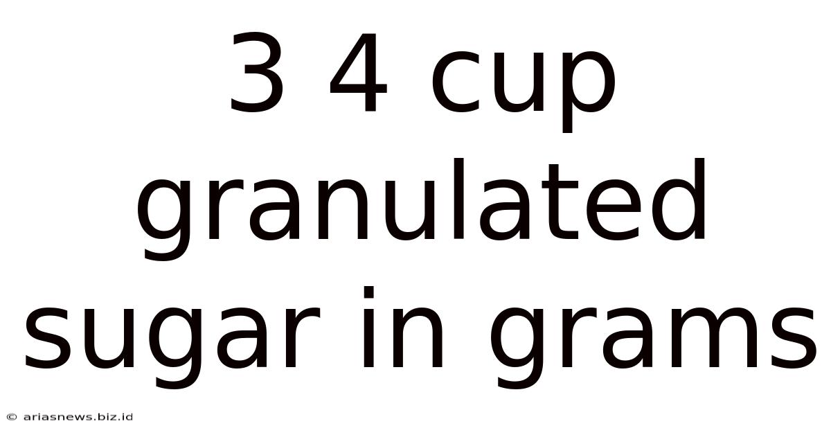 3 4 Cup Granulated Sugar In Grams