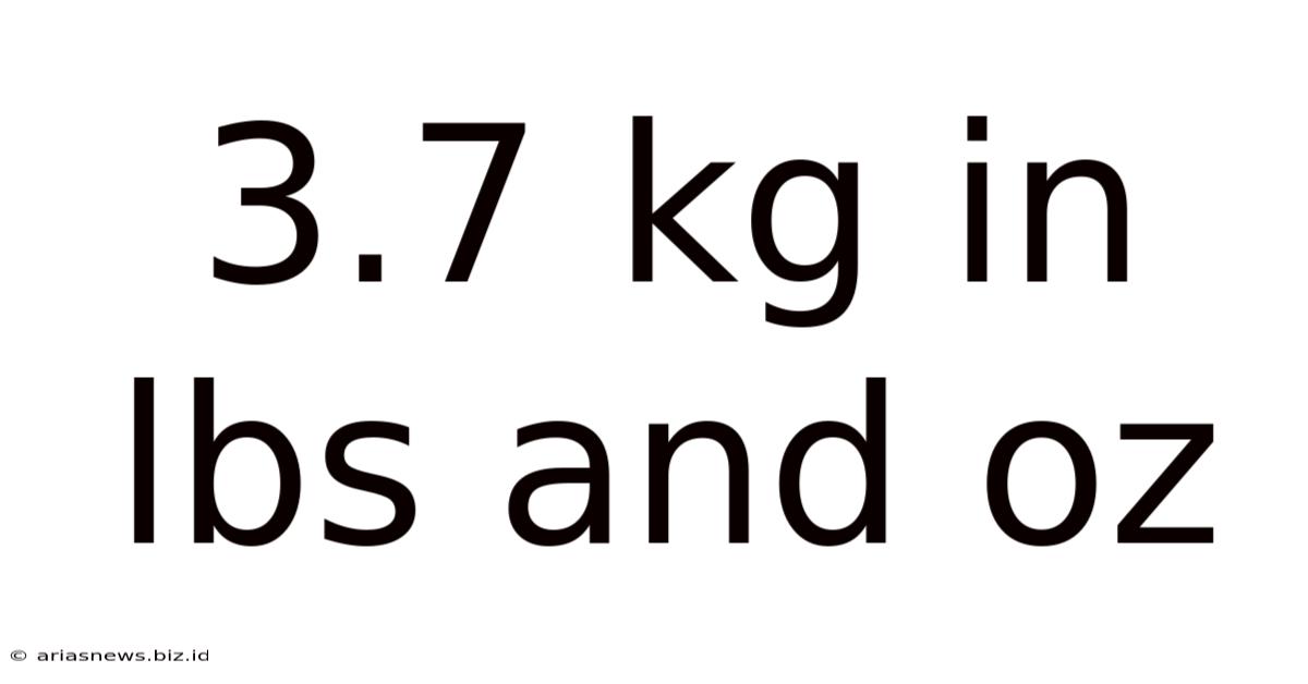 3.7 Kg In Lbs And Oz