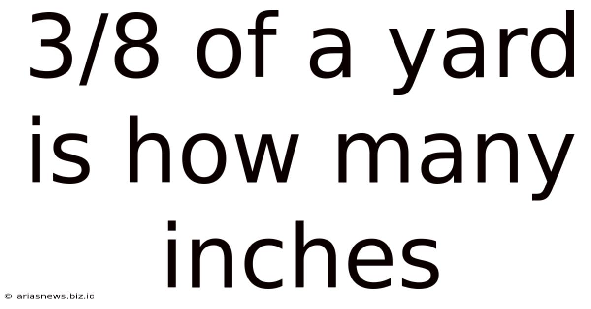 3/8 Of A Yard Is How Many Inches