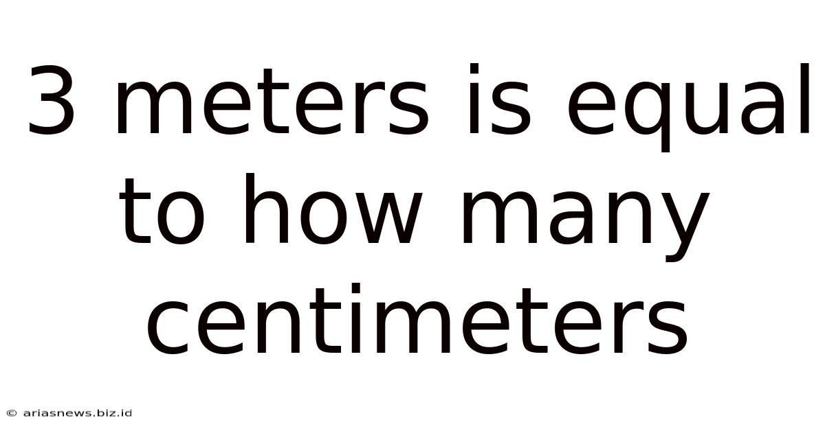 3 Meters Is Equal To How Many Centimeters