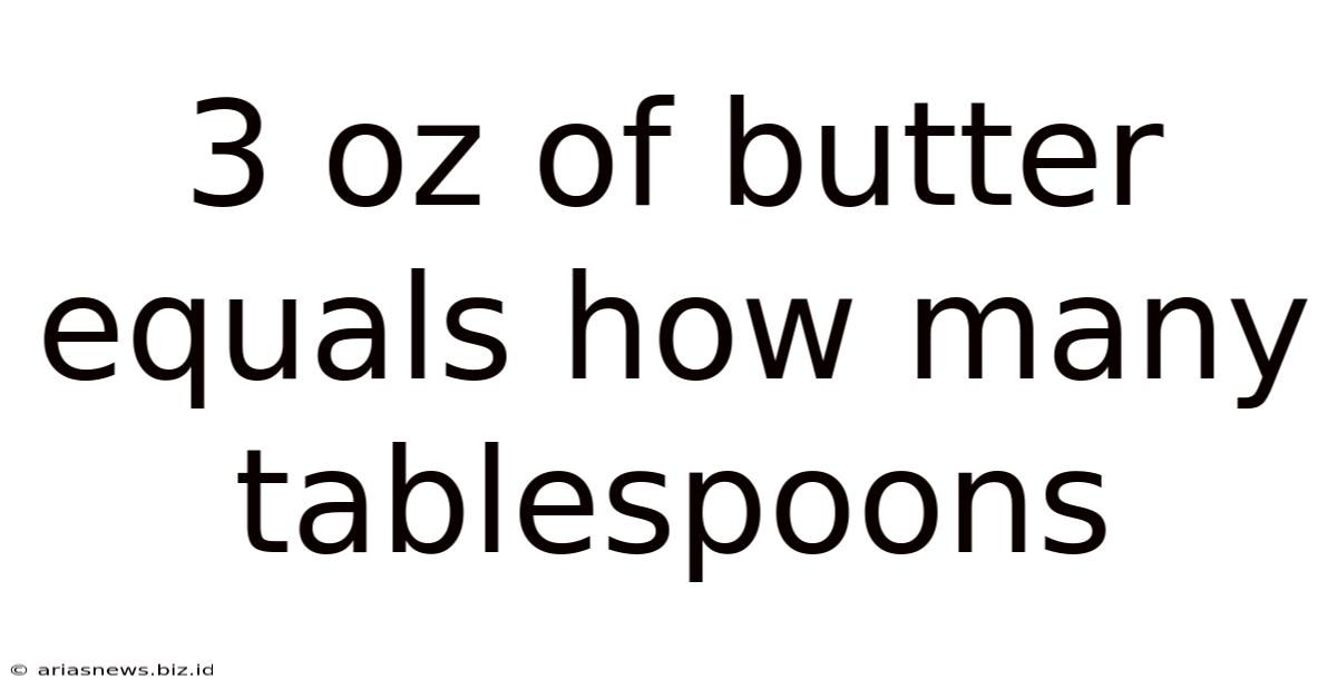3 Oz Of Butter Equals How Many Tablespoons