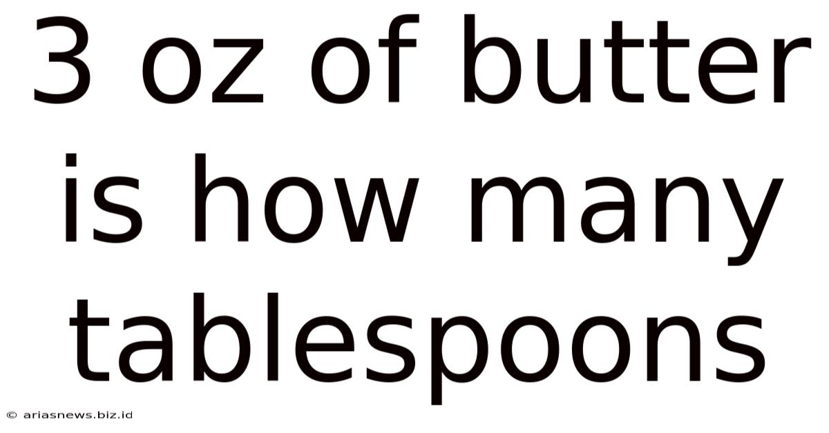 3 Oz Of Butter Is How Many Tablespoons
