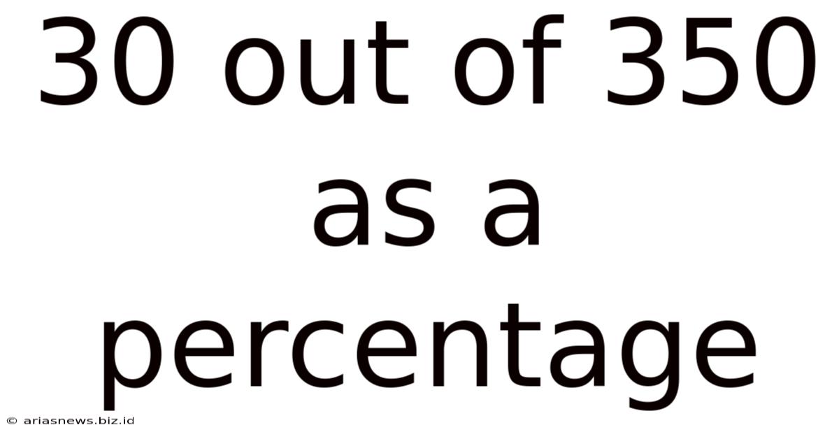 30 Out Of 350 As A Percentage