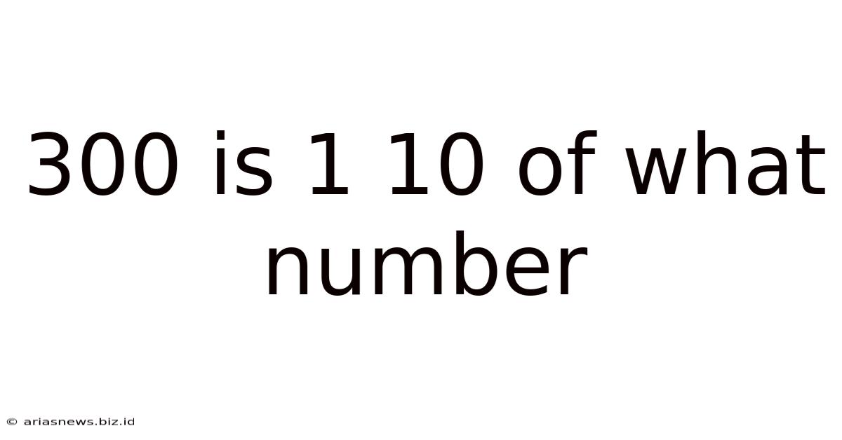 300 Is 1 10 Of What Number