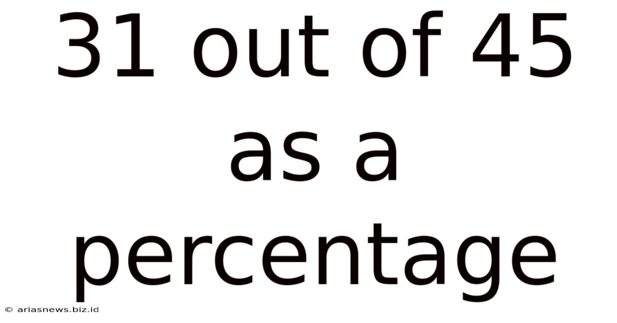 31 Out Of 45 As A Percentage