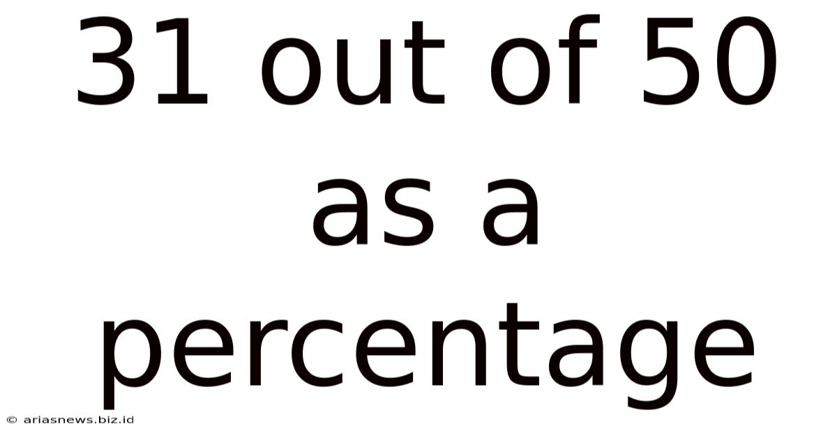 31 Out Of 50 As A Percentage