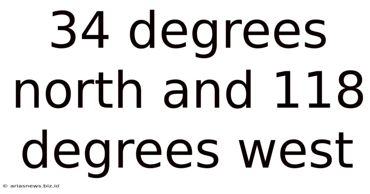 34 Degrees North And 118 Degrees West