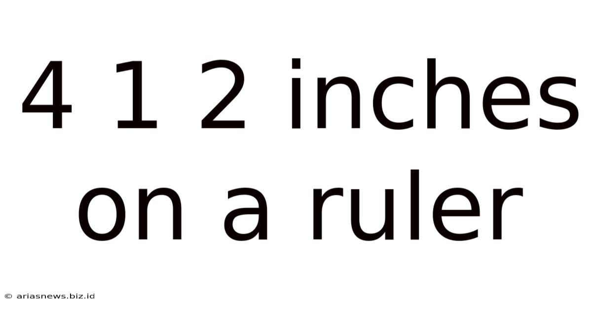 4 1 2 Inches On A Ruler