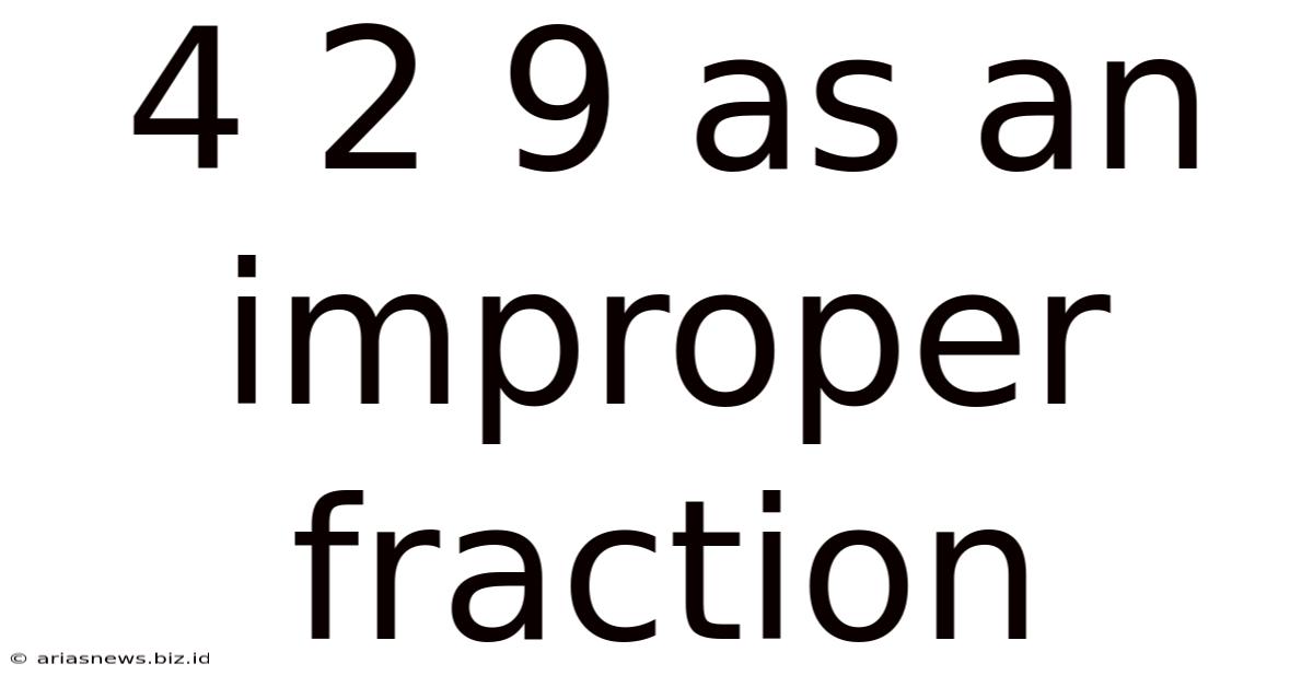 4 2 9 As An Improper Fraction