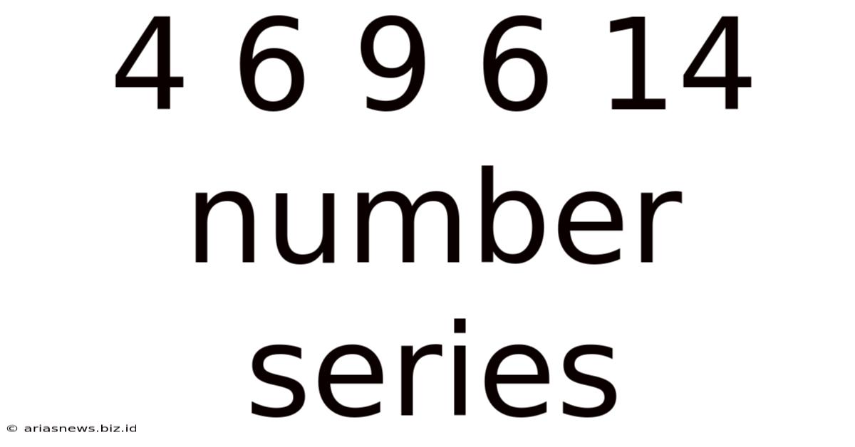 4 6 9 6 14 Number Series