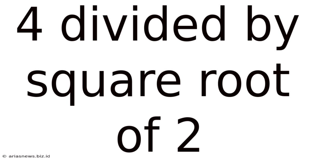 4 Divided By Square Root Of 2