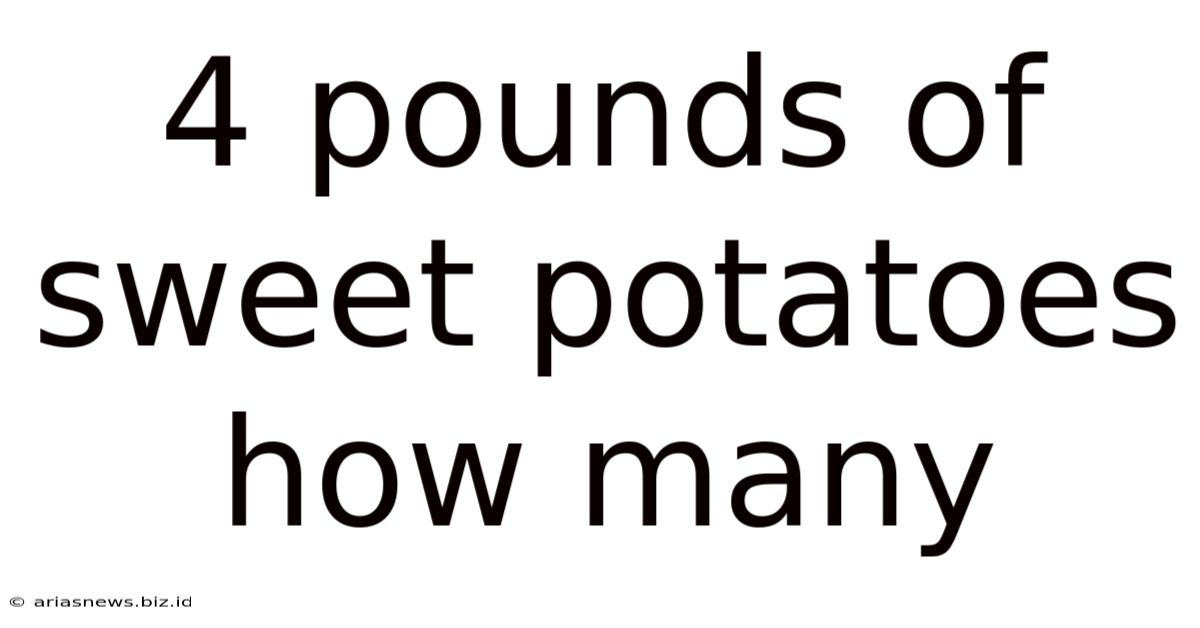 4 Pounds Of Sweet Potatoes How Many