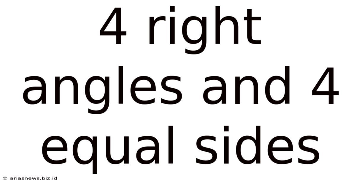 4 Right Angles And 4 Equal Sides
