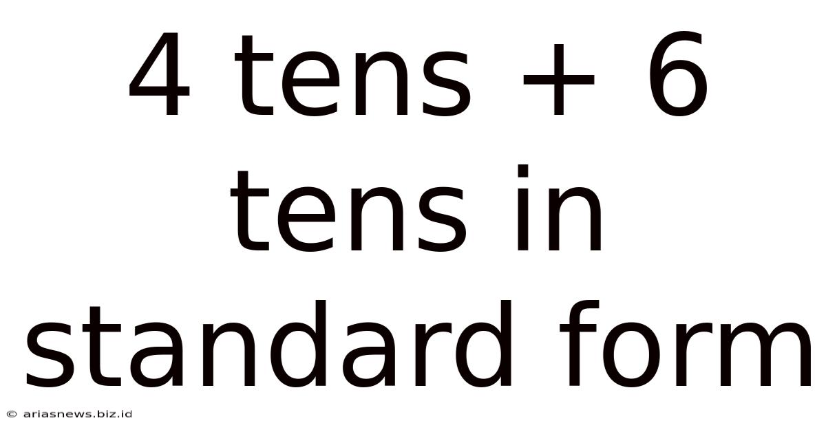 4 Tens + 6 Tens In Standard Form