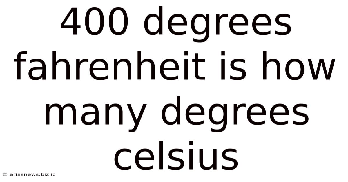 400 Degrees Fahrenheit Is How Many Degrees Celsius