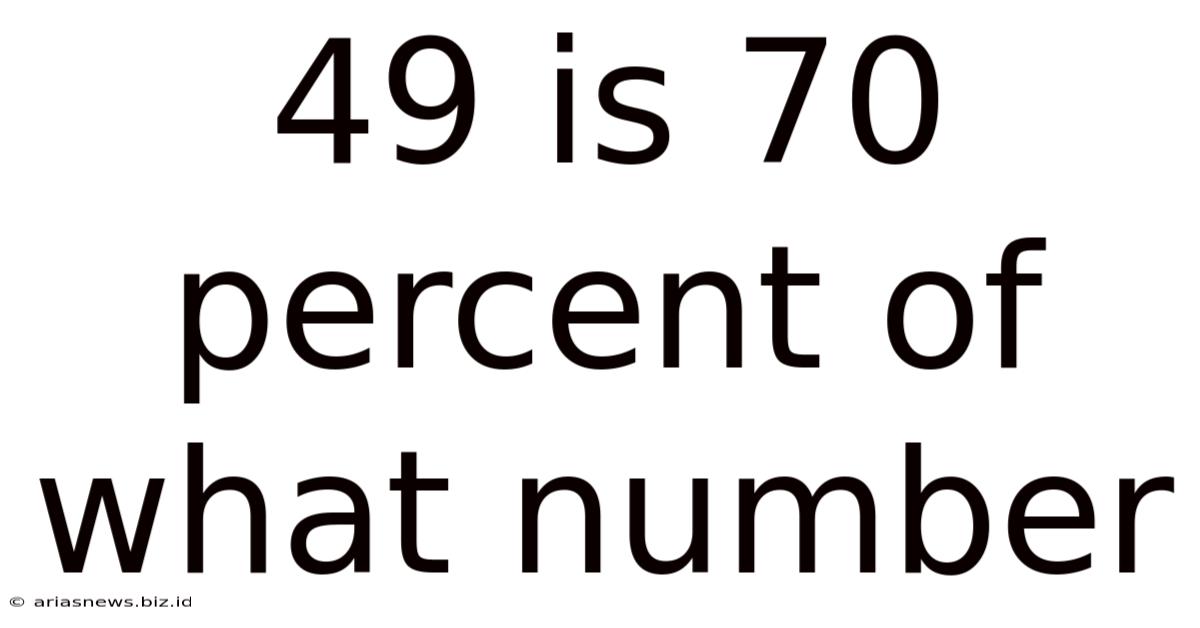 49 Is 70 Percent Of What Number