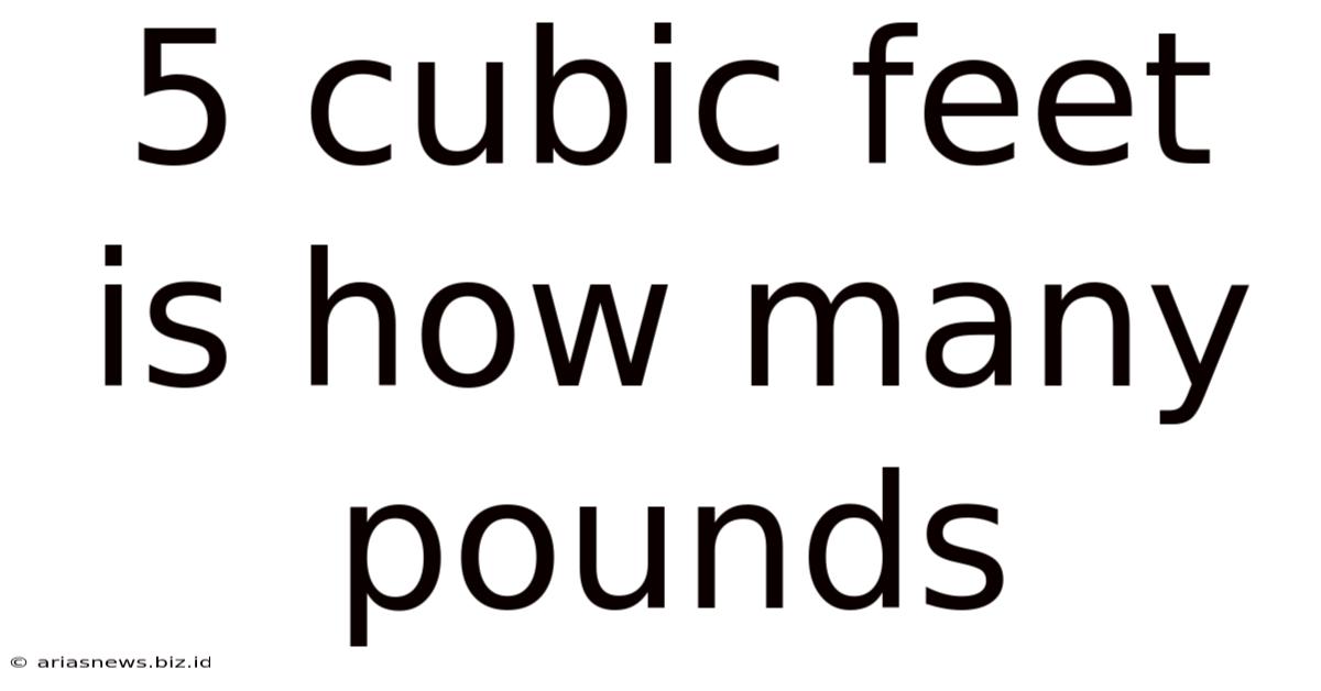 5 Cubic Feet Is How Many Pounds